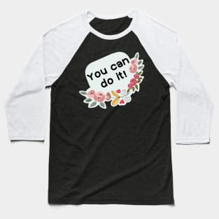 You can do it! Baseball T-Shirt